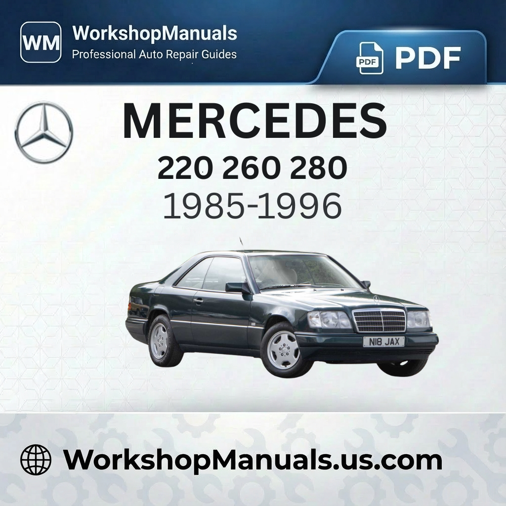 Mercedes 220 260 280 Workshop Service Repair Manual (1985-1996)