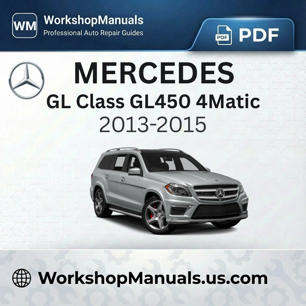 Mercedes GL Class GL450 4Matic Workshop Manual 2013-2015