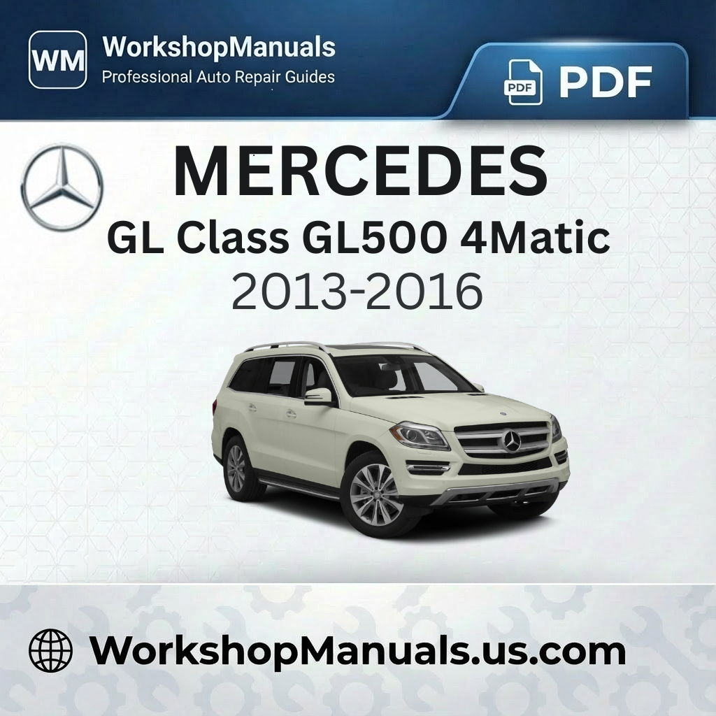 Mercedes GL Class GL500 4Matic Workshop Manual 2013-2016