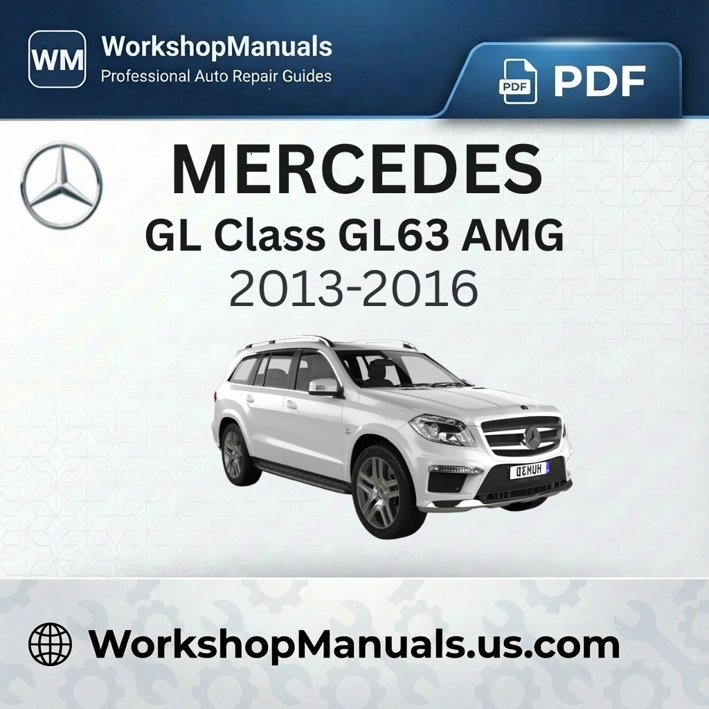 Mercedes GL Class GL63 AMG Workshop Service Repair Manual 2013-2016