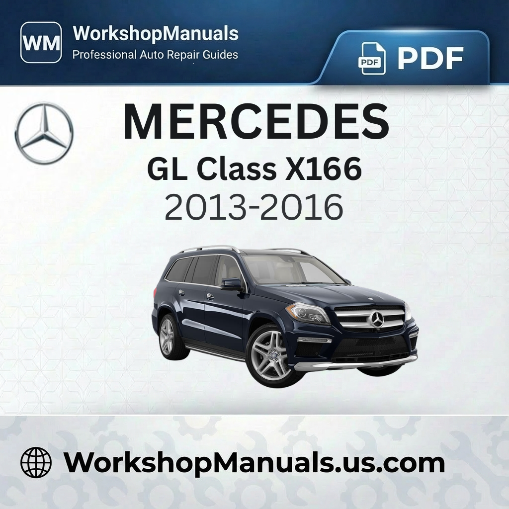 Mercedes GL Class X166 Workshop Manual 2013-2016