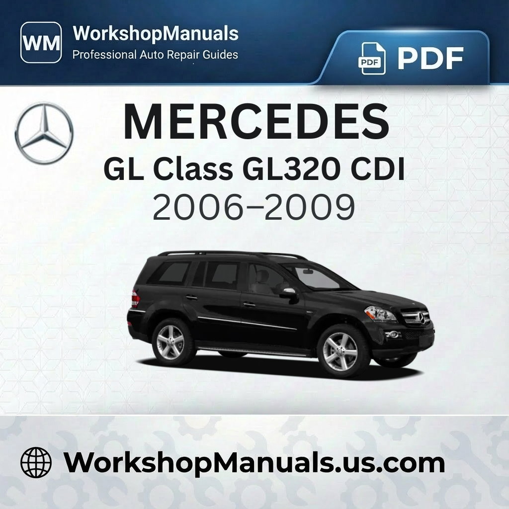 Mercedes GL Class GL320 CDI Workshop Manual 2006-2009