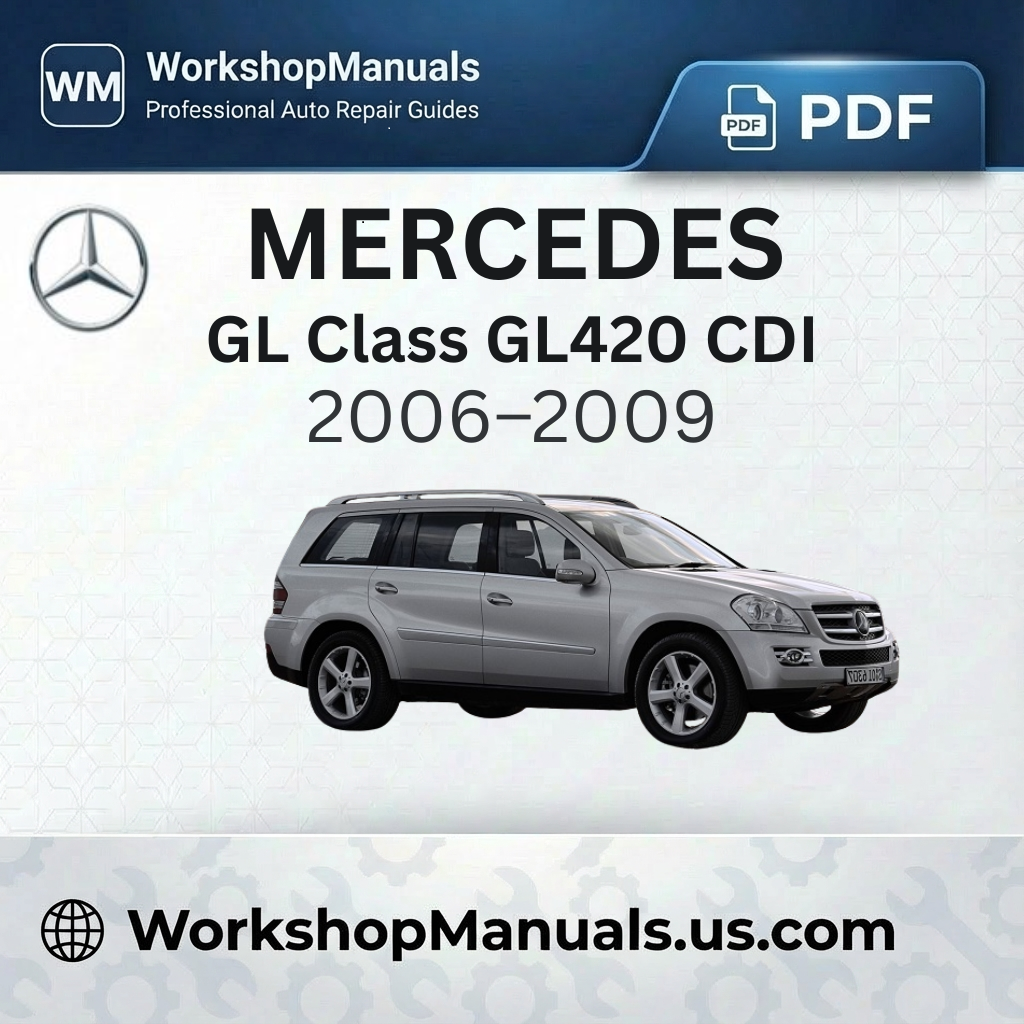 Mercedes GL Class GL420 CDI Workshop Manual 2006-2009