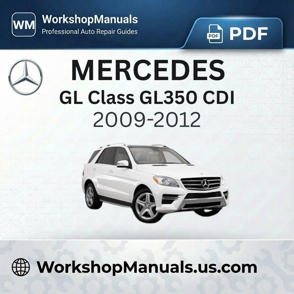 Mercedes GL Class GL350 CDI Workshop Service Repair Manual 2009-2012