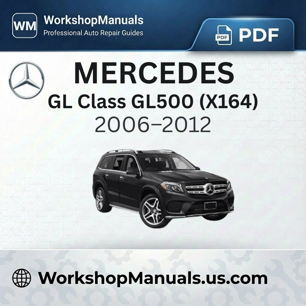 Mercedes GL Class GL500 (X164) Workshop Service Manual 2006-2012