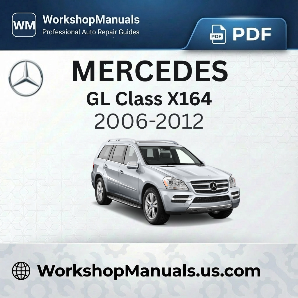 Mercedes GL Class X164 Workshop Service Repair Manual 2006-2012