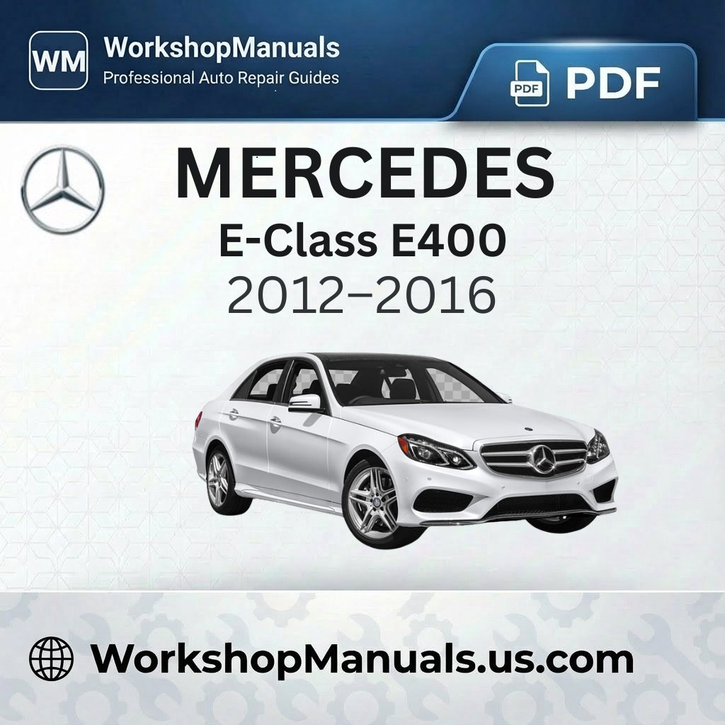 Mercedes E-Class E400 Hybrid Workshop Manual (2012-2016)