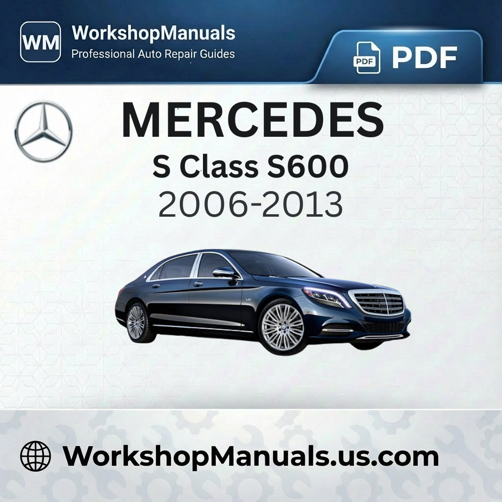 Mercedes S Class S600 Workshop Service Repair Manual (2006-2013)