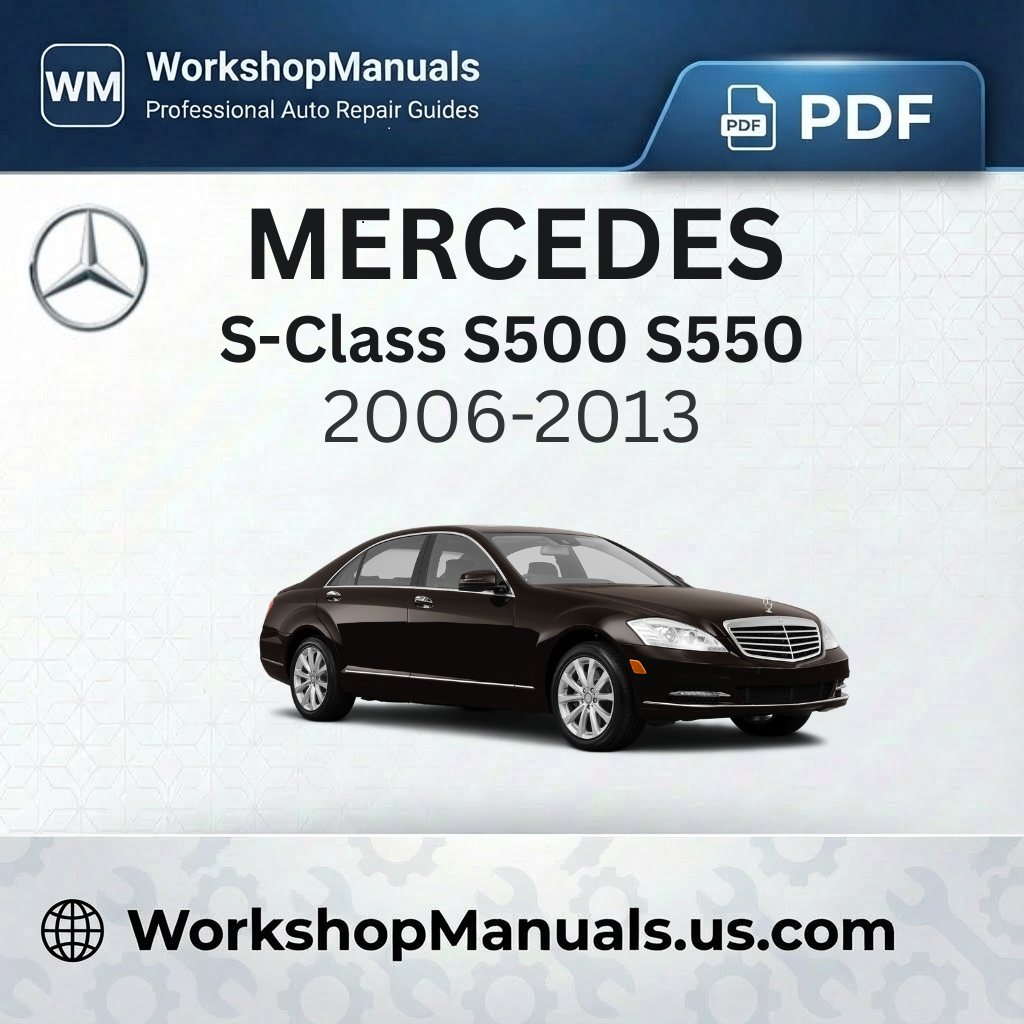 Mercedes S-Class S500 S550 (2006-2013) Workshop Service Repair Manual