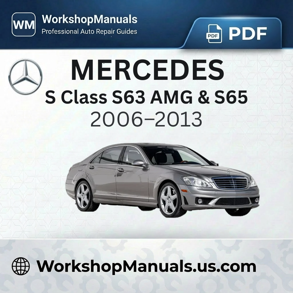 Mercedes S Class S63 AMG & S65 AMG Workshop Manual (2006-2013)