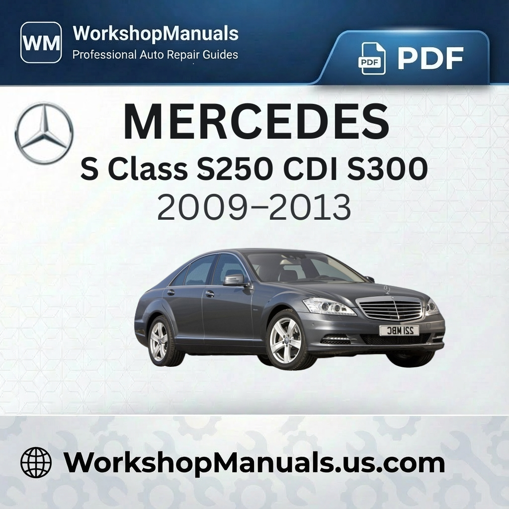 Mercedes S Class S250 CDI S300 CDI Workshop Manual (2009-2013)