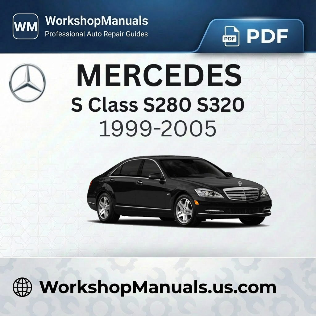Mercedes S Class S280 S320 (1999-2005) Workshop Repair Manual