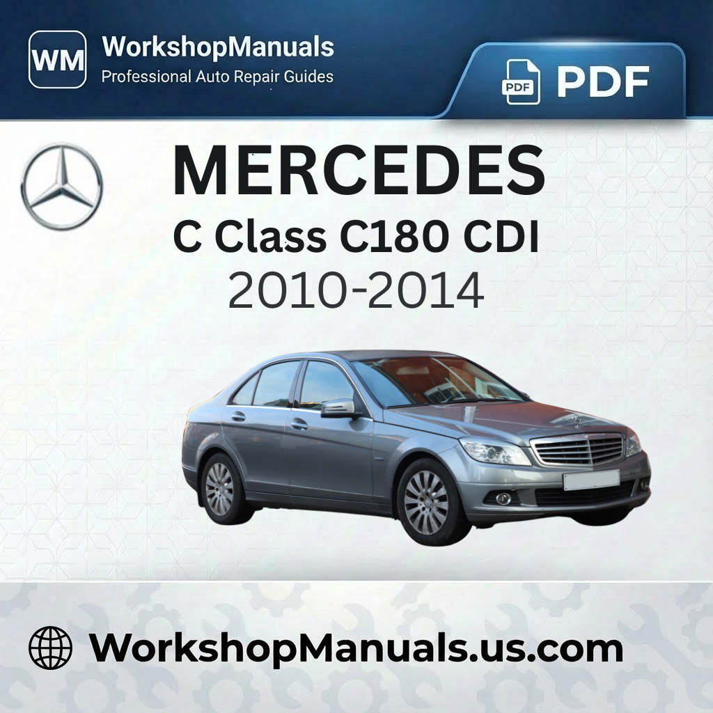 Mercedes C Class C180 CDI BlueEfficiency Workshop Manual 2010-2014