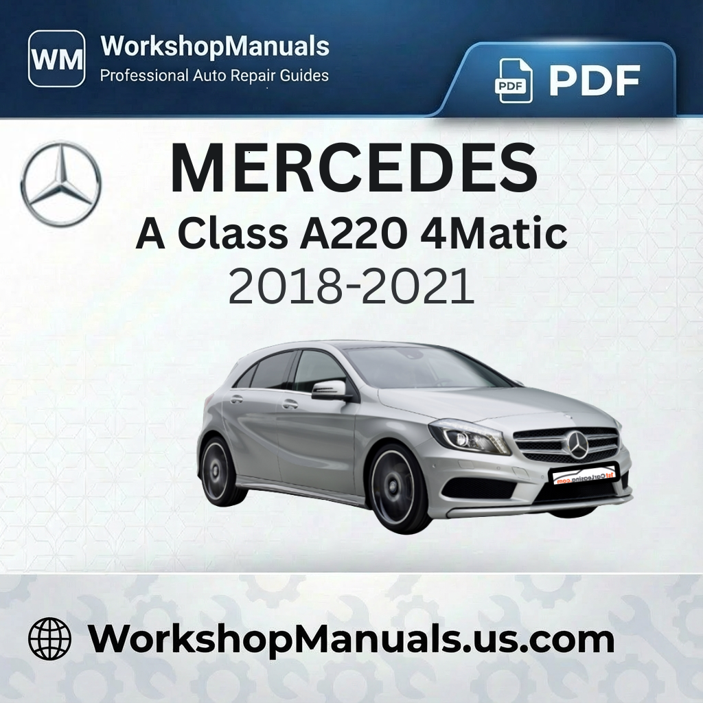 Mercedes A Class A220 4Matic Workshop Manual (2018-2021)