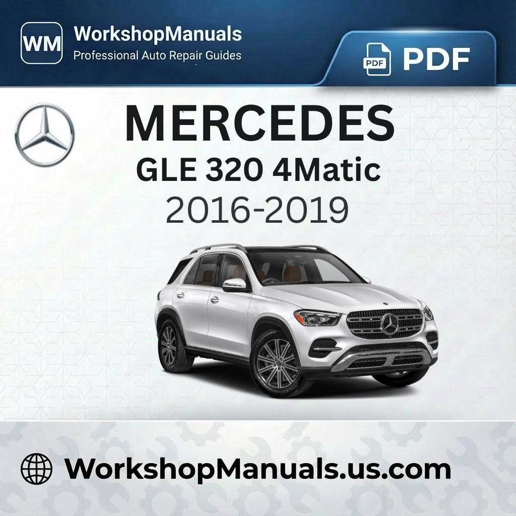 Mercedes GLE 320 4Matic Workshop Service Repair Manual (2016-2019)