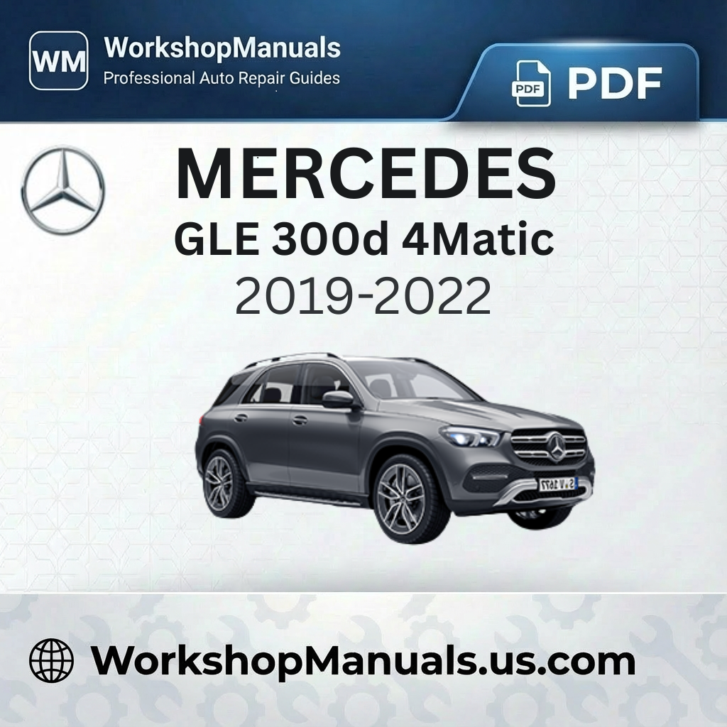 Mercedes GLE 300d 4Matic (2019-2022) Workshop Repair Manual
