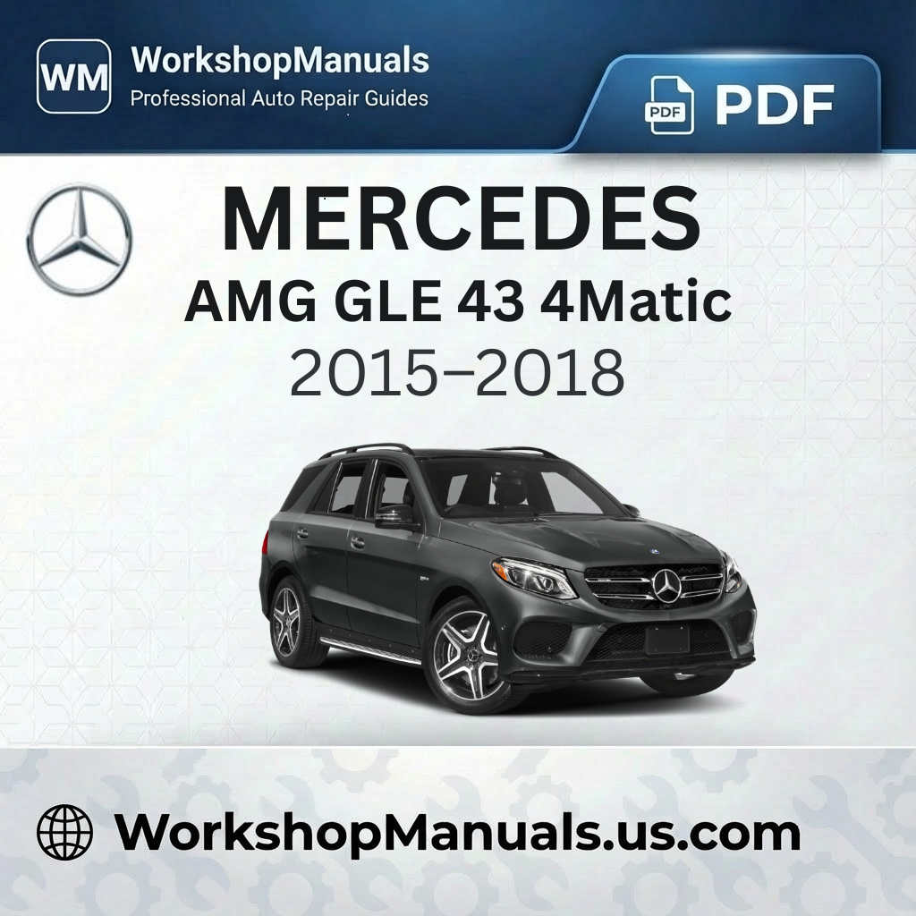 Mercedes-Benz AMG GLE 43 4Matic Workshop Repair Manual (2015-2018)