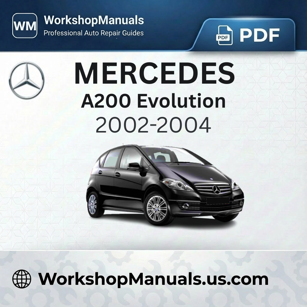 Mercedes A-Class A200 Evolution Workshop Manual (2002-2004)