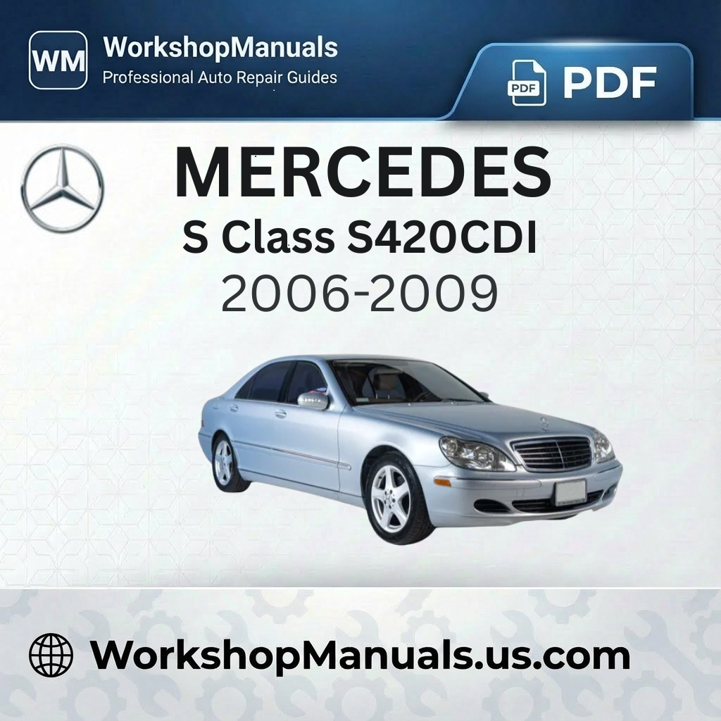 Mercedes S Class S420CDI Workshop Service Repair Manual (2006-2009)