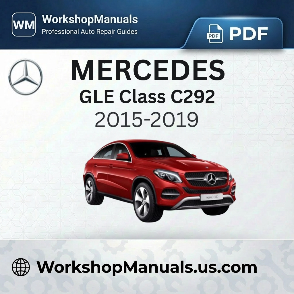 Mercedes GLE Class C292 Workshop Service Repair Manual (2015-2019)