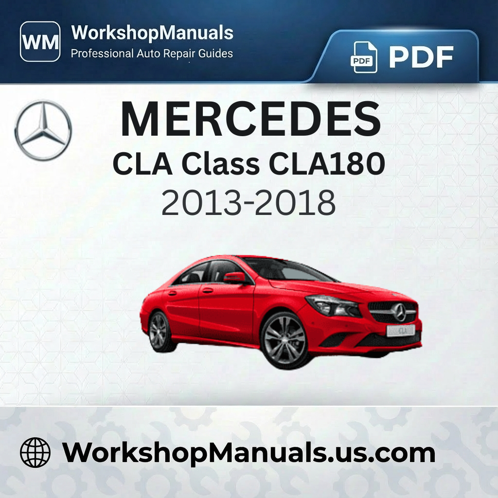 Mercedes CLA Class CLA180 Workshop Manual (2013-2018)