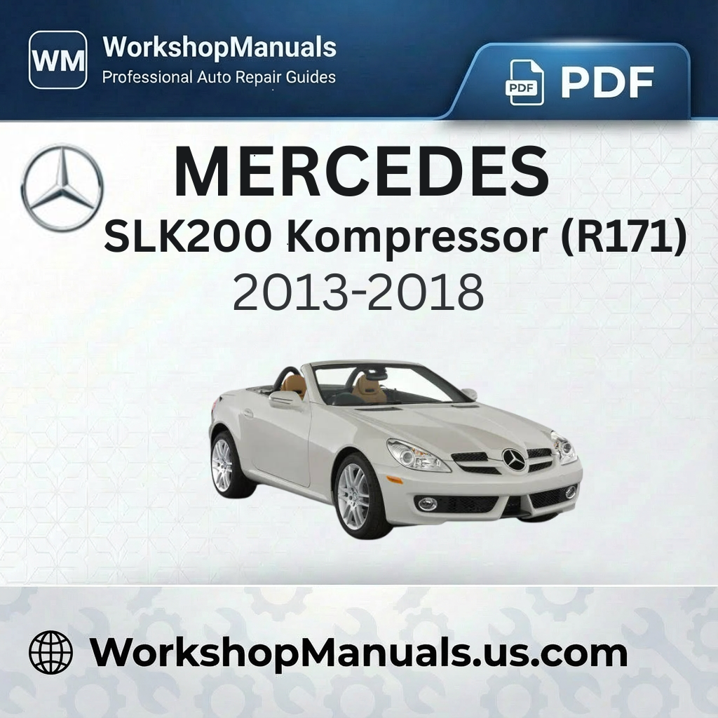 Mercedes SLK200 Kompressor (R171) 2004-2011 Workshop Repair Manual