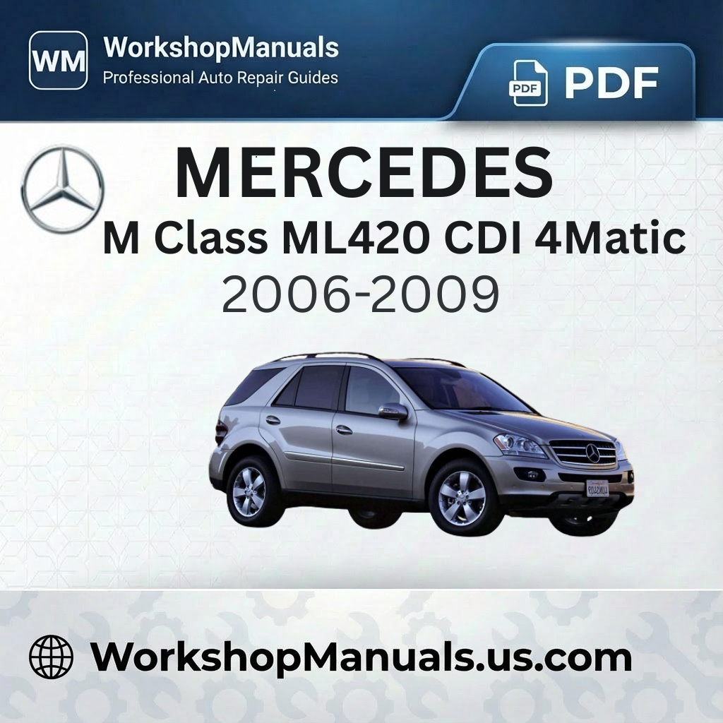 Mercedes M Class ML420 CDI 4Matic Workshop Manual (2006-2009)