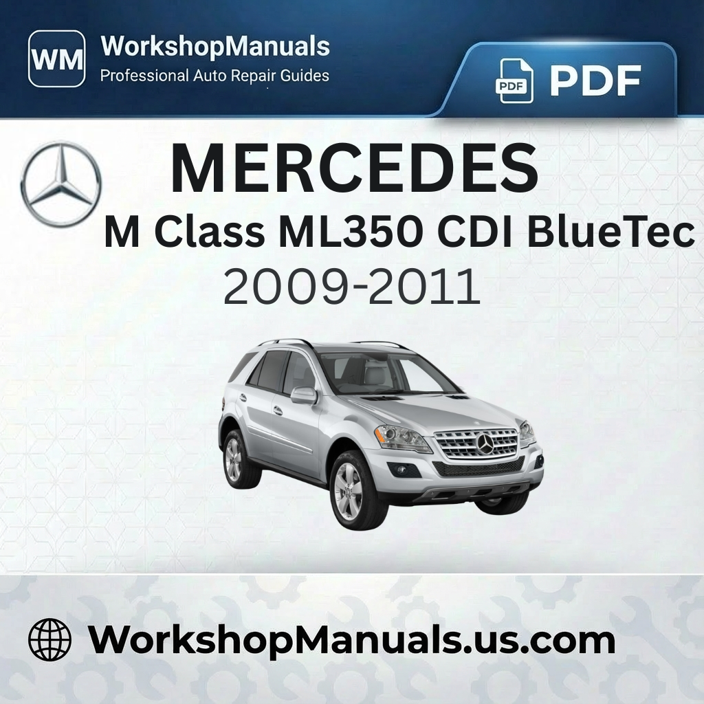 Mercedes M Class ML350 CDI BlueTec 4Matic Workshop Manual (2009-2011)