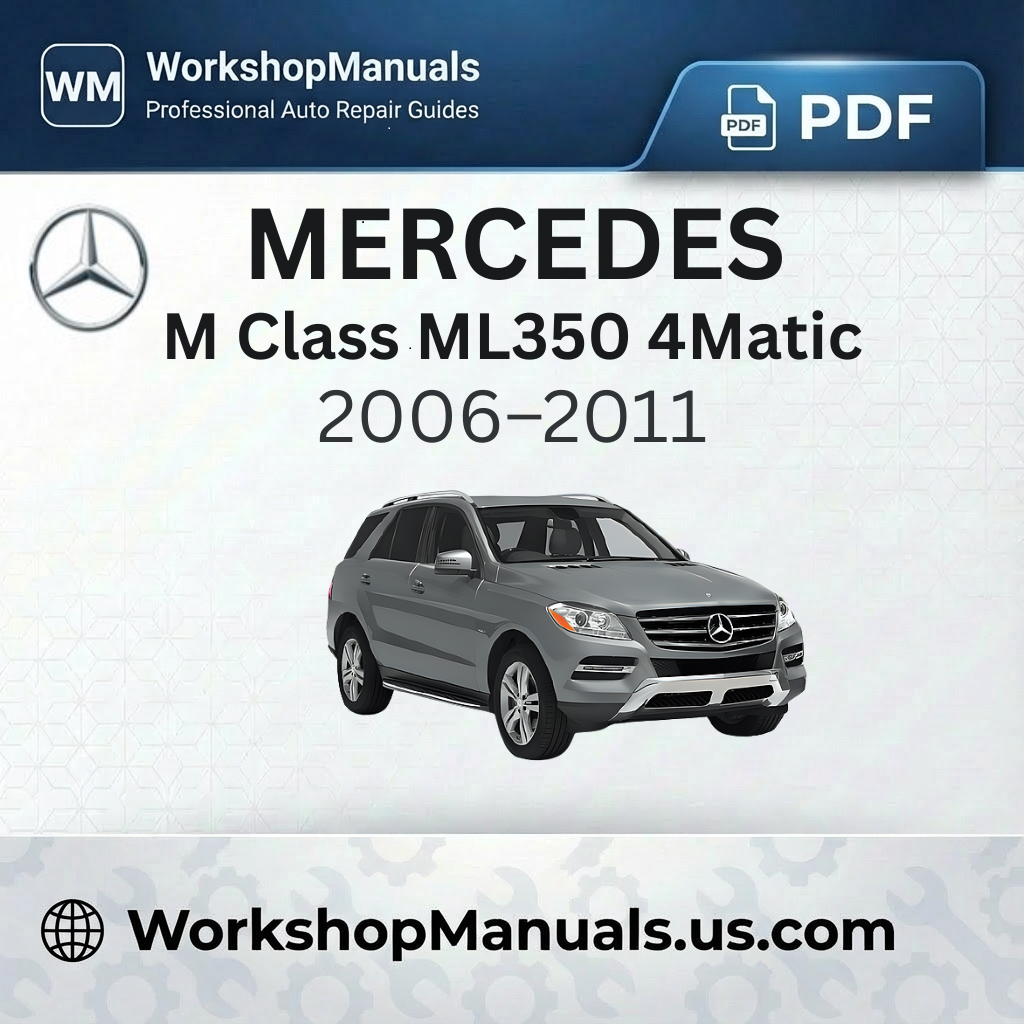 Mercedes M Class ML350 4Matic Workshop Manual (2006-2011)