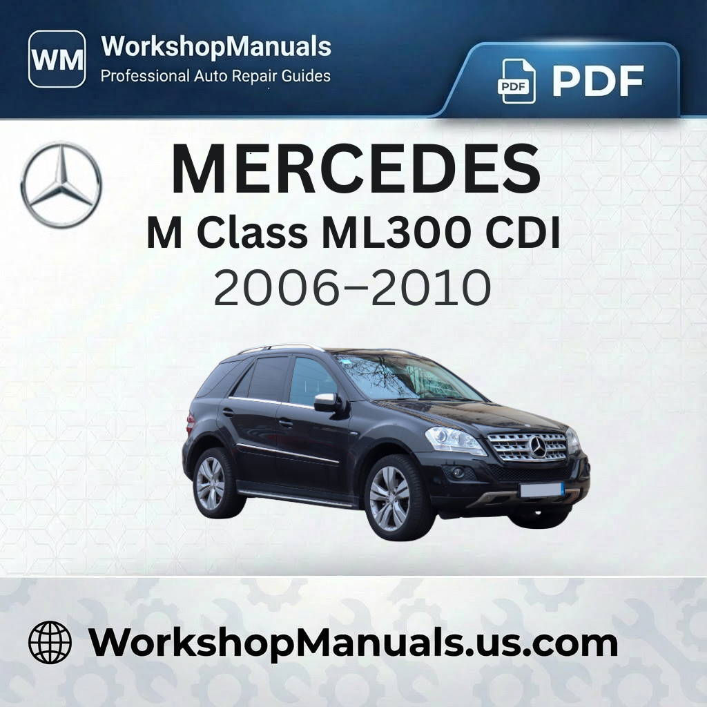 Mercedes M Class ML300 CDI 4Matic BlueEfficiency Workshop Manual (2006-2010)