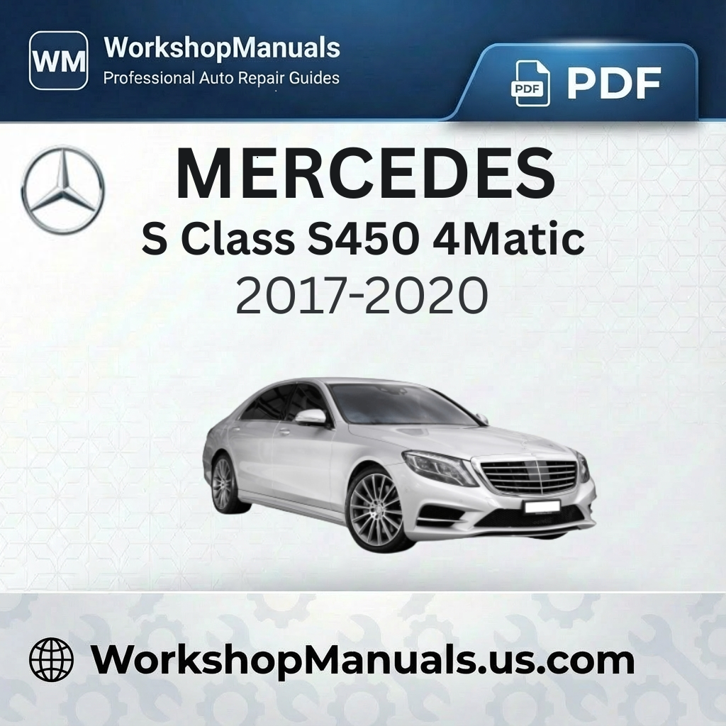 Mercedes S Class S450 4Matic 2017-2020 Workshop Service Repair Manual