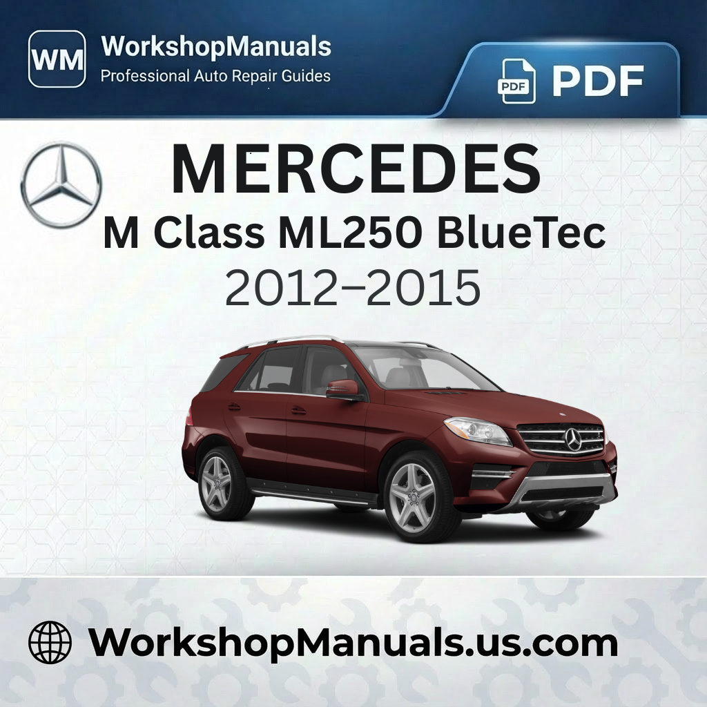 Mercedes M Class ML250 BlueTec 4Matic Workshop Manual (2012-2015)