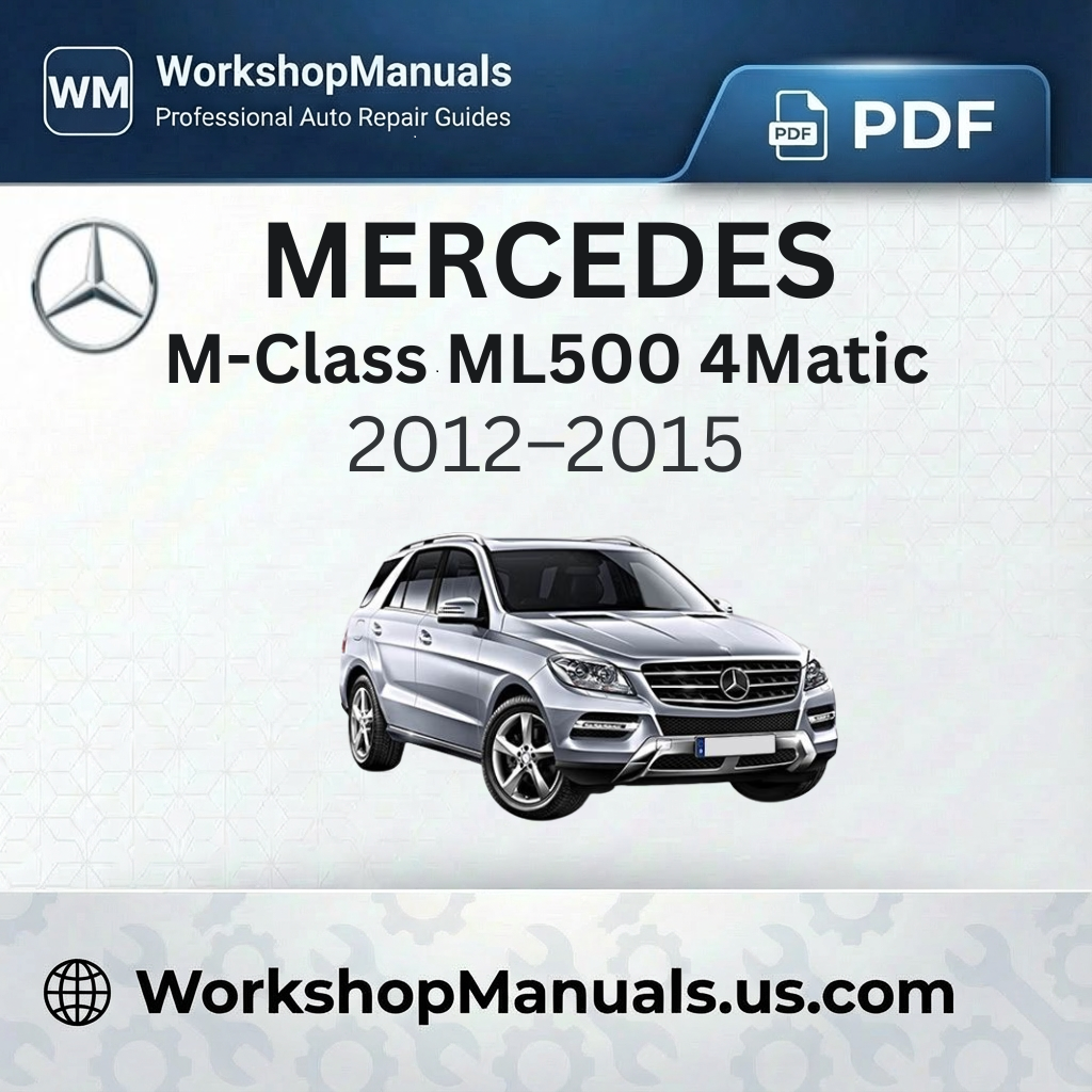 Mercedes-Benz M-Class ML500 4Matic Workshop Manual (2012-2015)