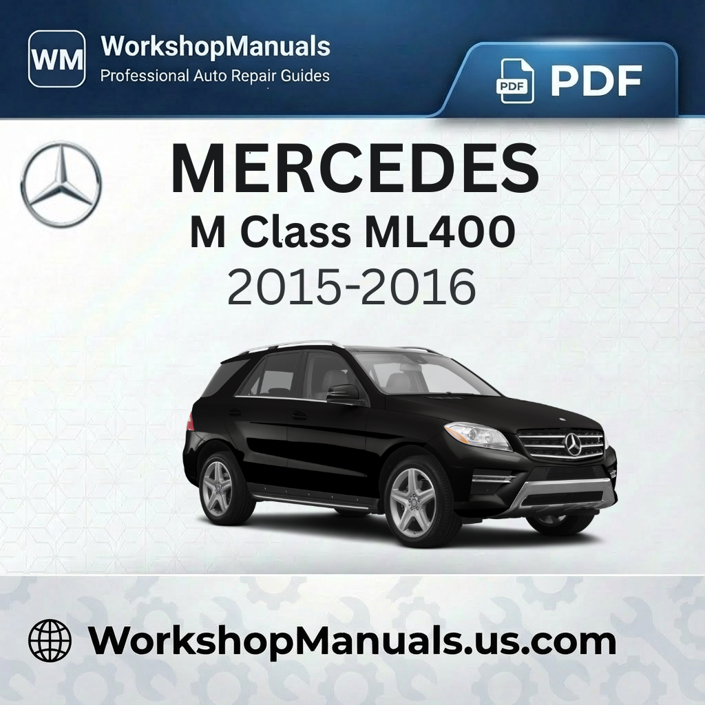 Mercedes M Class ML400 Workshop Service Repair Manual (2015-2016)