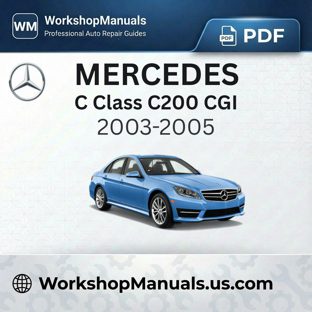 Mercedes C Class C200 CGI 2003-2005 Workshop Manual