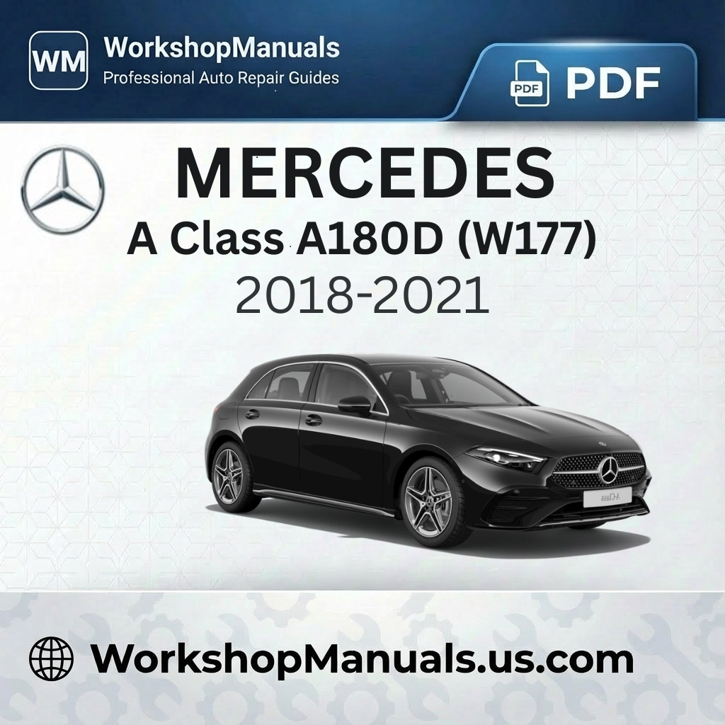 Mercedes A Class A180D (W177) 2018-2021 Workshop Service Repair Manual