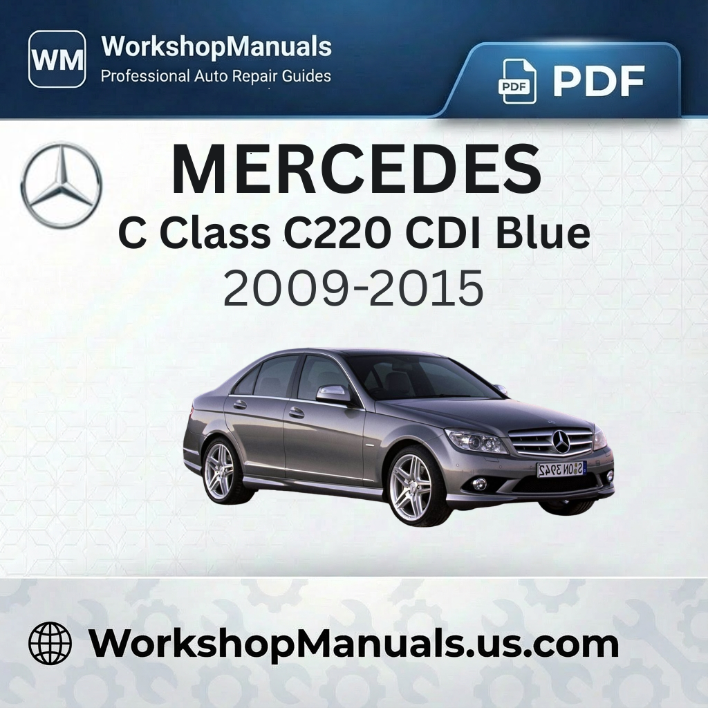 Mercedes C Class C220 CDI BlueEfficiency Workshop Manual (2009-2015)