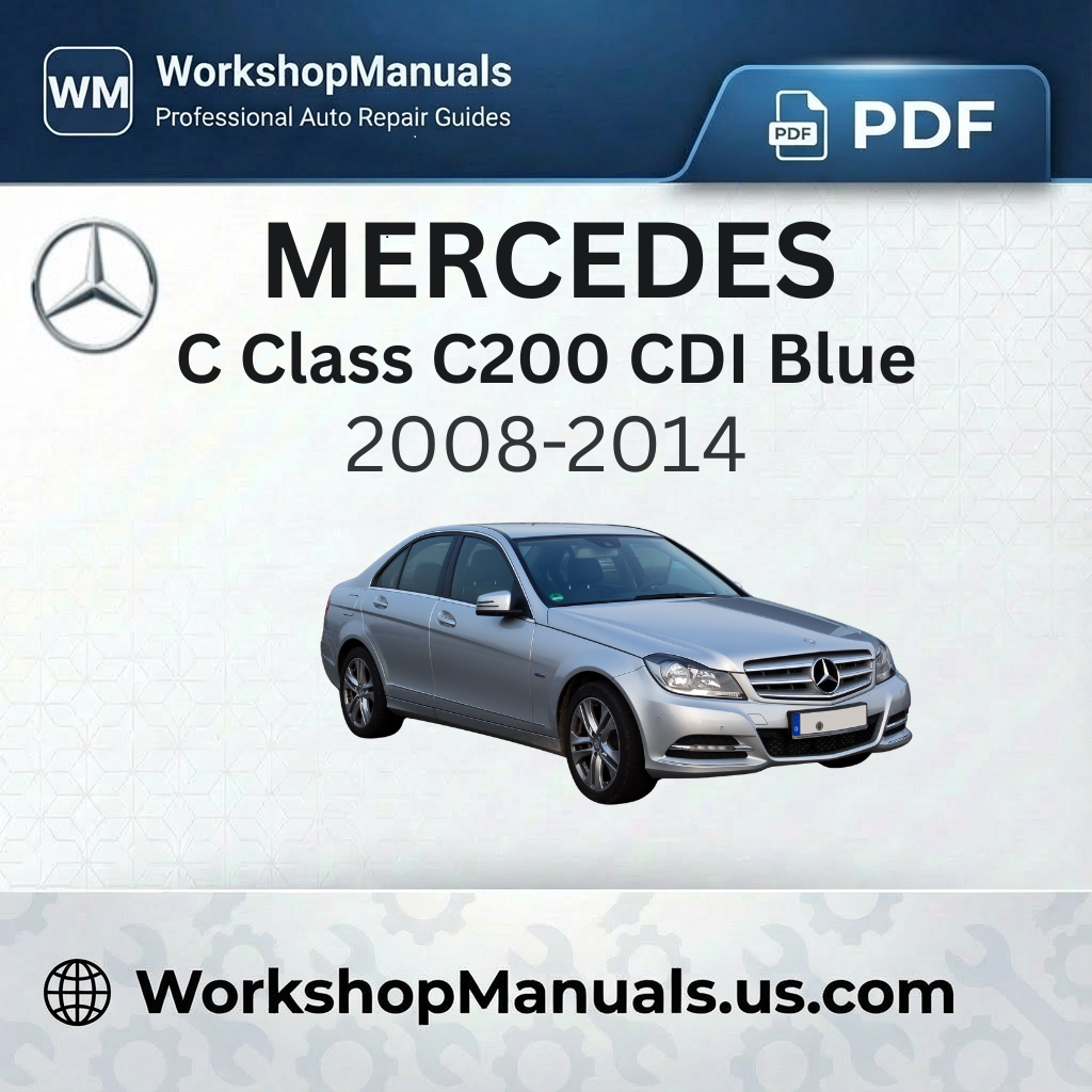 Mercedes C Class C200 CDI BlueEfficiency Workshop Manual 2008-2014