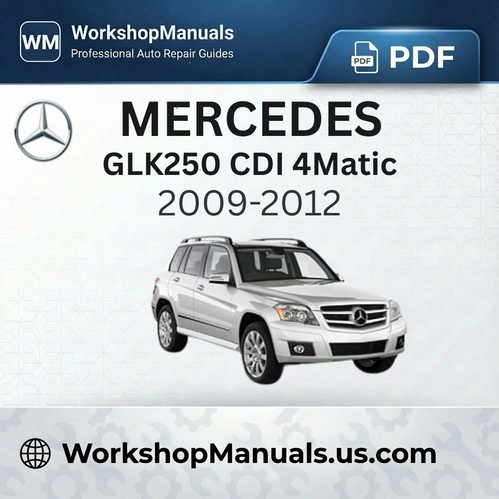 Mercedes GLK250 CDI 4Matic BlueEfficiency Workshop Manual (2009-2012)
