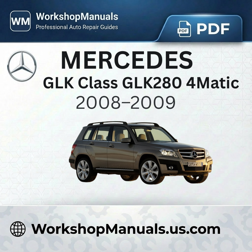 Mercedes GLK Class GLK280 4Matic Workshop Manual 2008-2009