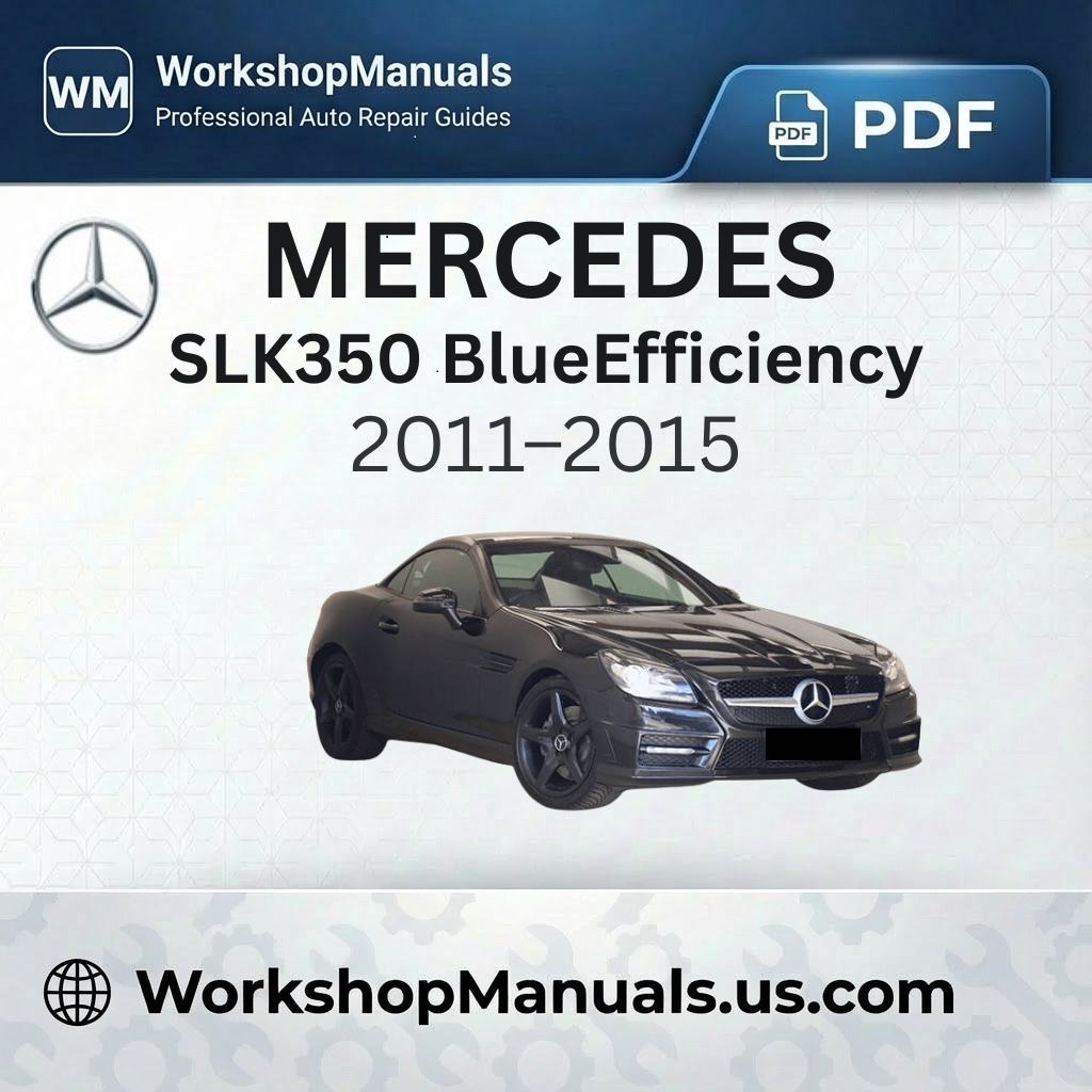 Mercedes SLK350 BlueEfficiency Workshop Manual 2011-2015