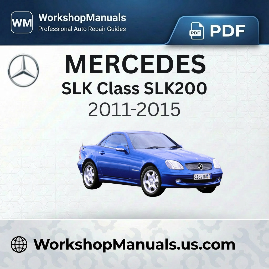 Mercedes SLK Class SLK200 BlueEfficiency Workshop Manual 2011-2015
