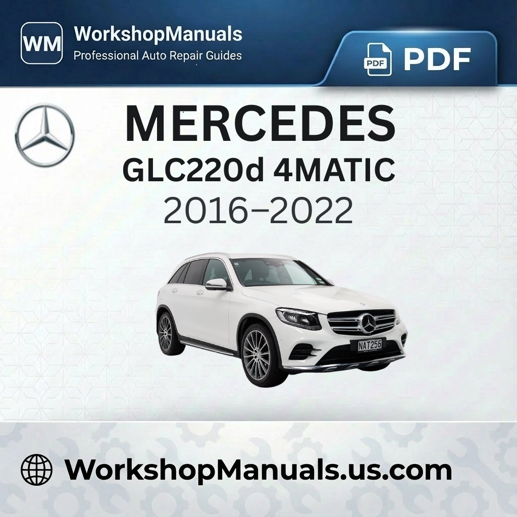 Mercedes GLC220d 4MATIC Workshop Manual (2016-2022)