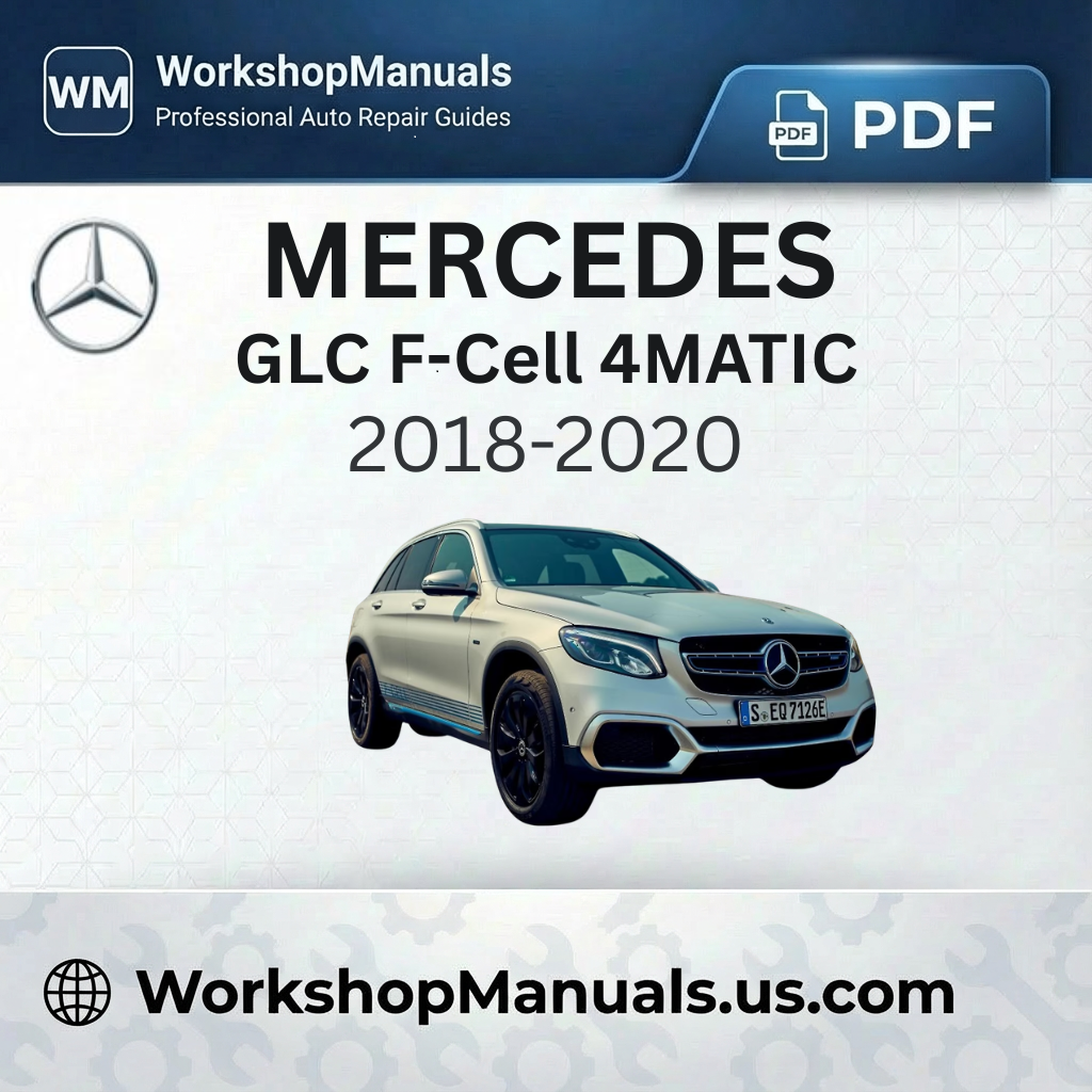 Mercedes GLC F-Cell 4MATIC Workshop Manual 2018-2020