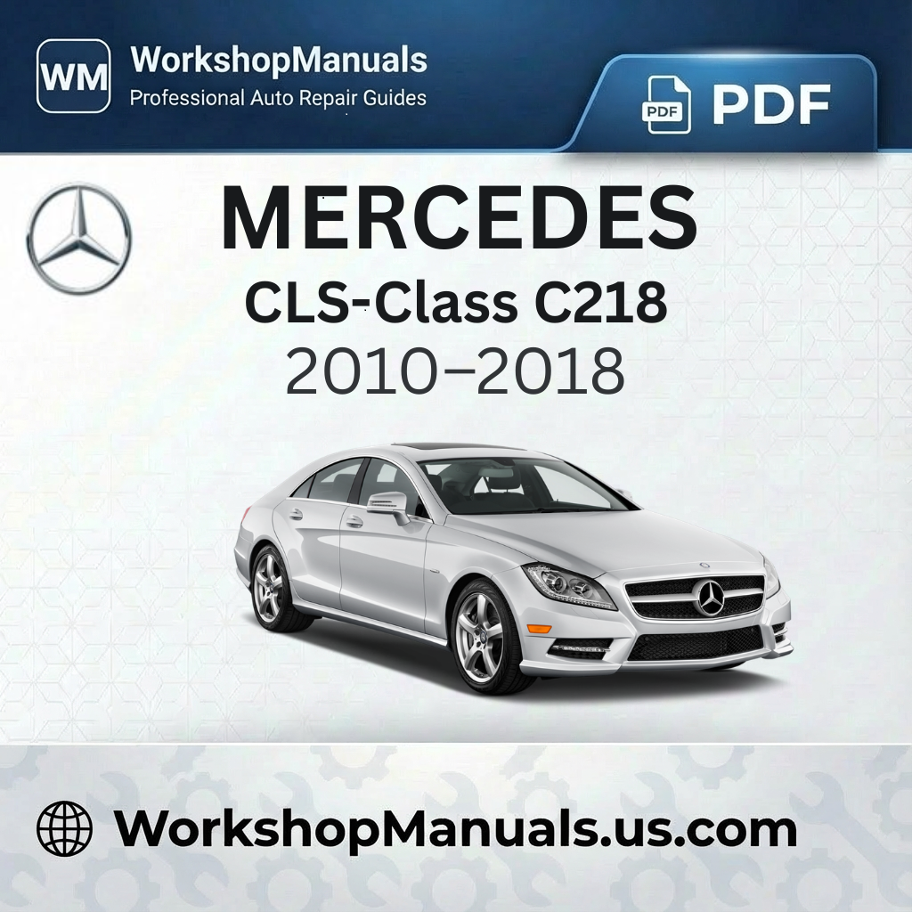 Mercedes-Benz CLS-Class C218 Workshop Manual (2010-2018)