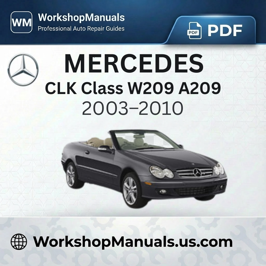 Mercedes CLK Class W209 A209 Workshop Service Repair Manual