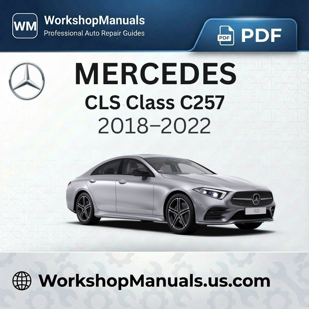 Mercedes CLS Class C257 Workshop Manual (2018-2022)