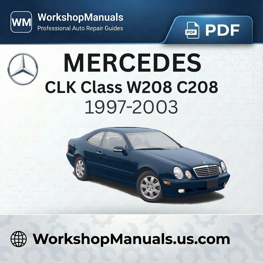 Mercedes CLK Class W208 C208 Workshop Manual (1997-2003)