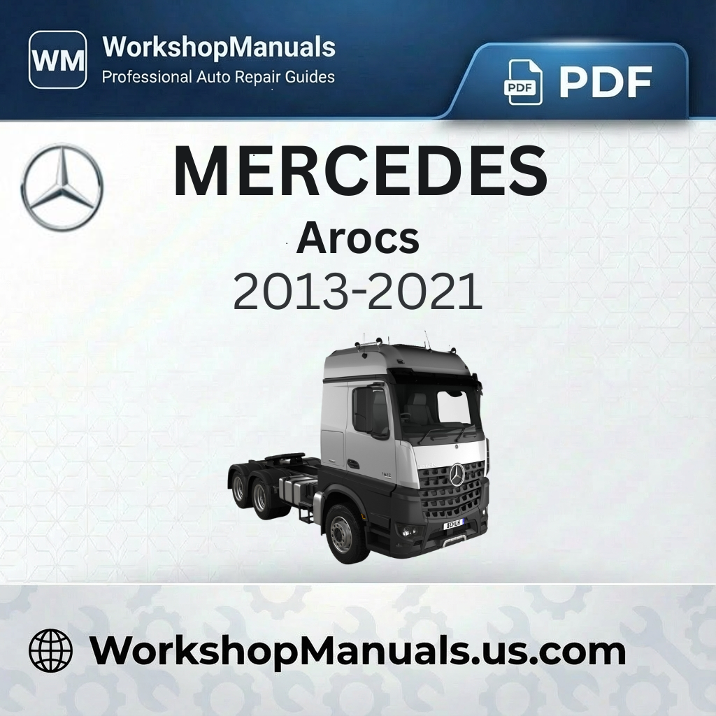 Mercedes Arocs Workshop Manual 2013-2021