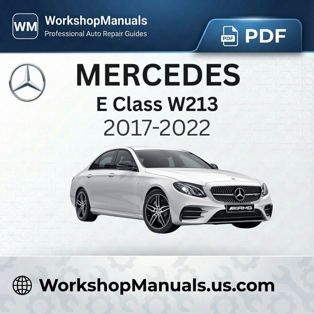 Mercedes E Class W213 Workshop Service Repair Manual 2017-2022